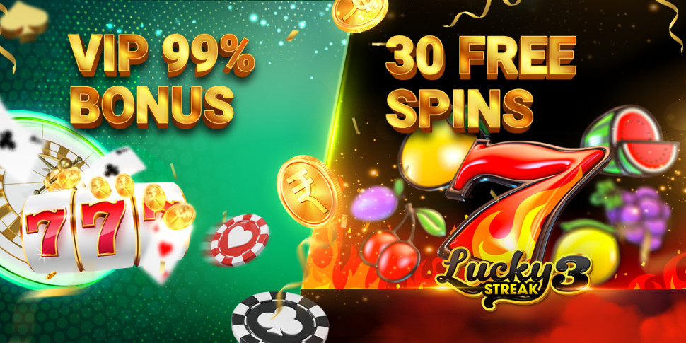 99% VIP bonus + 30 Free Spins